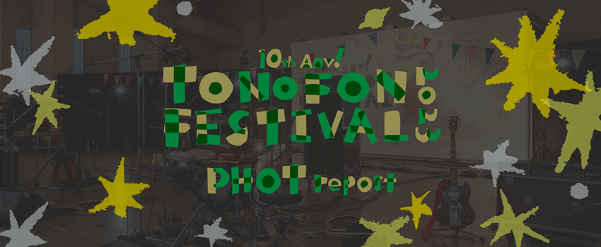 『TONOFON Festival 2011』photo report